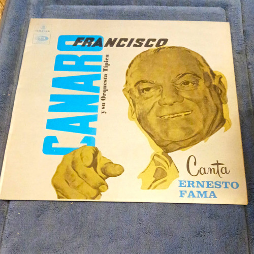 Francisco canaro ernesto - ernesto, fama
